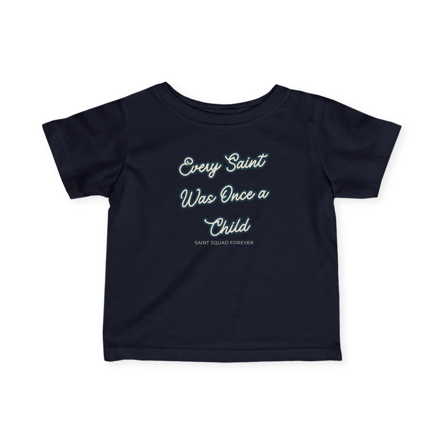 Every Saint Was Once a Child Toddler Tee