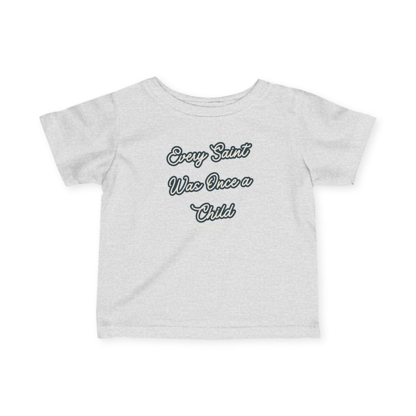 Every Saint Was Once a Child Toddler Tee