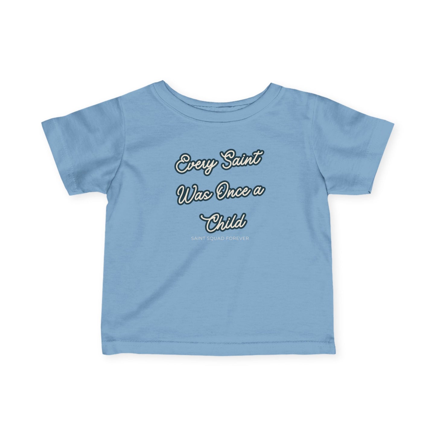 Every Saint Was Once a Child Toddler Tee
