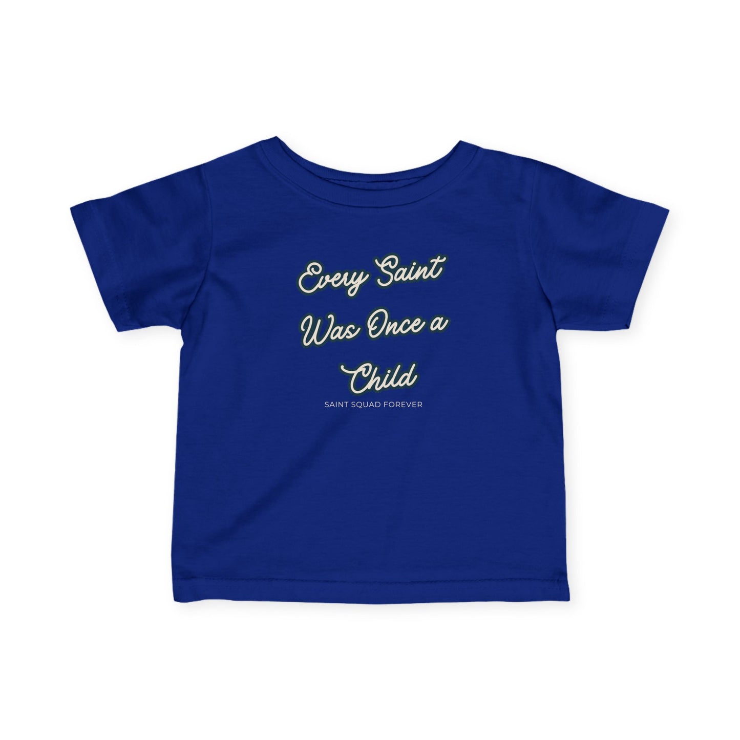 Every Saint Was Once a Child Toddler Tee