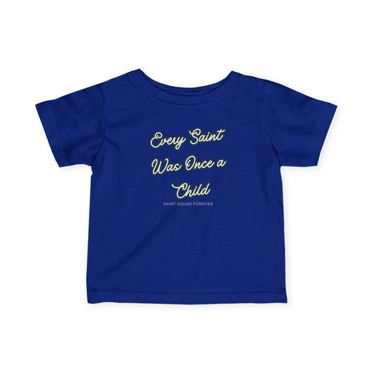 Every Saint Was Once a Child Toddler Tee